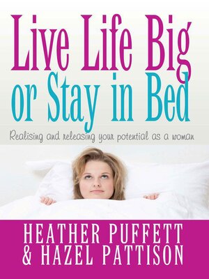 cover image of Live Life Big, or Stay in Bed